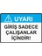 Uyarı Giriş Sadece Çalışanlar Içindir Isg Uyarı Levhası Pvc A5 15X21 cm 1