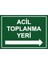 Acil Toplanma Yeri Isg Uyarı Levhası Pvc A5 15X21 cm 1