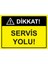 Dikkat! Servis Yolu! Isg Uyarı Levhası Pvc A5 15X21 cm 1