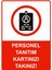 Personel Tanıtım Kartınızı Takınız! Isg Uyarı Levhası Pvc A5 15X21 cm 1