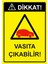 Dikkat! Vasıta Çıkabilir! Isg Uyarı Levhası Pvc A5 15X21 cm 1