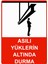 Asılı Yüklerin Altında Durma Isg Uyarı Levhası Pvc A5 15X21 cm 1