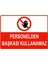 Personelden Başkası Kullanamaz Isg Uyarı Levhası Pvc A5 15X21 cm 1