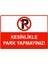 Kesinlikle Park Yapmayınız Isg Uyarı Levhası Pvc A5 15X21 cm 1