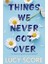 Things We Never Got Over: The Sunday Times Bestseller And Tiktok Sensation – Lucy's New Book Story 1