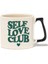 Self Love Club Lüks Kupa - Hediye Seramik Kupa 1