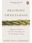 Braiding Sweetgrass: Indigenous Wisdom, Scientific Knowledge And The Teachings Of Plants 1