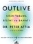 Outlive: Uzun Yaşama Bilimi ve Sanatı 1