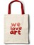 Sanatsal Bez Çanta – We Love Art Motto Yazı Tasarım - 35X40 1
