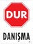 Dur Danışma Uyarı Levhası 25X35 KOD:1601 1