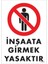 Inşaata Girmek Yasaktır Levhası 25X35 KOD:1482 1