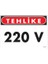 220 V Teklike Uyarı Levhası 25X35 KOD:1114 1