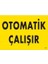 Otomotik Çalışır Uyarı Levhası 25X35 KOD:245 1