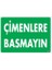 Çimlere Basmayın Uyarı Levhası 25X35 KOD:1210 1