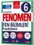 Fenomen 6 Fen Bilimleri Fasikülleri (Toplam 7 Fasikül) 1