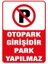 Kurumsal Tanıtım Hizmetleri Otopark Girişidir Park Yapılmaz ( _50 x 70 Park Dekota) 2