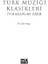 Türk Müziği Klasikleri: 74 Makam 461 Eser 2
