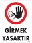 Girmek Yasaktır Uyarı Levhası 25X35 KOD:1484 1