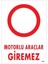 Motorlu Araçlar Giremez Uyarı Levhası 25X35 KOD:1602 1