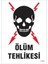 Ölüm Tehlikesi Uyarı Levhası 25X35 KOD:1104 1