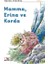 Mamma, Erina ve Korda 1