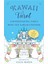 Kawaii Tarot: Understanding Tarot With The Kawaii Universe 1