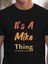 Erkek It Is A Mike Thing Baskılı Erkek T-Shirt 2
