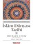 Islam Dünyası Tarihi-1: Ortaya Çıkışından Anadolu Beylikleri Dönemine Kadar 1