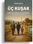 Üç Kuşak: Doğuda Doğmak Batıda Ölmek - Gerçek Memleket Hikâyeleri -Yavuz Koca 3