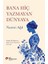 Bana Hiç Yazmayan Dünyaya: Emily Dickinson – Şiirler, Çeviri Kararları, Yorumlar + Elveda + Beşerbazın Marifeti 1