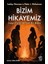 Bizim Hikâyemiz – Insan Evrimine Yeni Bir Bakış + Beşerbazın Marifeti 1