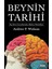 Beynin Tarihi (Ciltli): Taş Devri Cerrahisinden Modern Nörobilime + Thinking, Fast And Slow 1