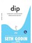 Dip: Vazgeçmeyi ve Vazgeçmemeyi Öğreten Küçük Bir Kitap 1