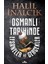 Osmanlı Tarihinde Efsaneler ve Gerçekler + Ilk Osmanlılar: ve Batı Anadolu Beylikleri Dünyası 1