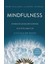 Mindfulness: Zıvanadan Çıkmış Bir Dünyada Huzur Bulmak Için 8 Haftalık Bir Rehber - Türkçe Meditasyon Seslendirmeli 1