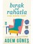 Bırak ve Rahatla: Kendi Kendine Terapi: Kendi Kendine Terapi - 6 Haftalık Uygulama Programı + Ben Annemin Sırlarıyım 1