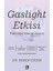 Gaslight Etkisi - Psikolojik Manipülasyon + Yasak Olmayan Hazlar + Klinik Görüşme 1