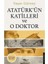Jean-Jacques Rousseau + Atatürk’ün Katilleri ve O Doktor: Tüm Belgeleriyle Asrın Lideri’nin Kronolojik Ölüm Yolculuğu 2