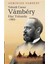 Yahudi Casus Vambery Hac Yolunda 1865 + Amerigo - Tarihsel Bir Yanılgının Hikayesi 1