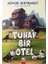 Tuhaf Bir Otel + Tanrıçalar ve Tanrıça’nın Dönüşümleri 1