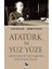 Atatürk Ile Yüz Yüze: Reisicumhur Gazi Paşa’nın Bize Anlattıkları + Hukuk Yasama ve Özgürlük 1