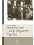 Git Zaman Gel Zaman: Fonograf-Gramofon-Taş Plak + Türk Tiyatro Tarihi - Başlangıcından 1983’E 2