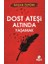 Dost Ateşi Altında Yaşamak 1