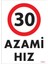 30 Azami Hız Uyarı Levhası 25X35 KOD:1964 1