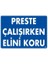 Preste Çalışırken Elini Koru Uyarı Levhası 25X35 KOD:259 1