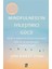 Mindfulness’in Iyileştirici Gücü: Zihnin ve Bedenin Bilgeliğini Kullanarak Stres, Acı ve Hastalıklarla Yüzleşme Cesareti 1