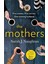 The Mothers: Five Women. Five Secrets. One Missing Husband. 1