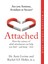 Attached: Are You Anxious, Avoidant Or Secure? How The Science Of Adult Attachment Can Help You Find – And Keep – Love 1