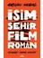 Isim Şehir Film Roman 1