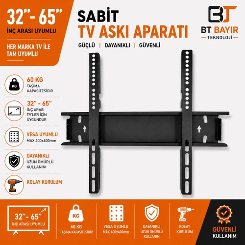 BT Bayır Teknoloji Sabit TV Askı Aparatı Metal 32''-65'' Ekran Boyutu 48 cm Renk Güçlü ve Dayanıklı 40" 42" 43" 50" 55" 65